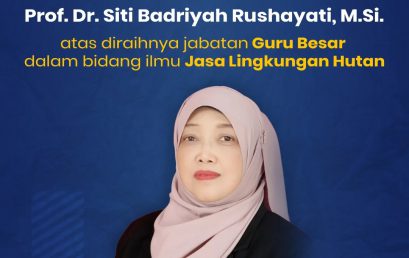 Prof. Dr. Ir. Siti Badriyah Rushayati, M.Si Dikukuhkan Sebagai Guru Besar Bidang Jasa Lingkungan Hutan