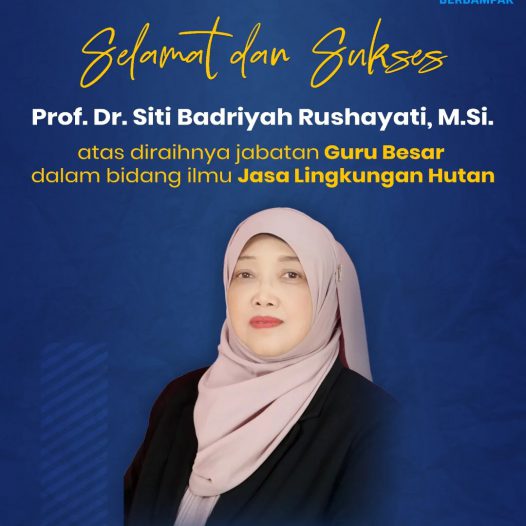 Prof. Dr. Ir. Siti Badriyah Rushayati, M.Si Dikukuhkan Sebagai Guru Besar Bidang Jasa Lingkungan Hutan